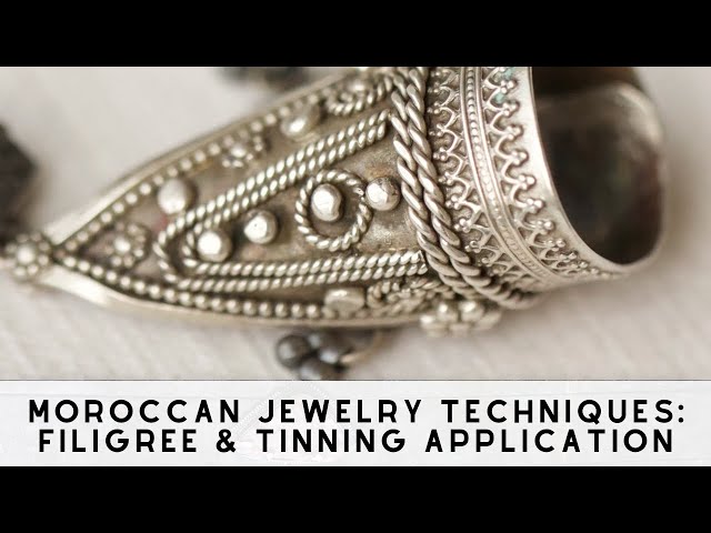 Moroccan Jewelry Techniques: Filigree & Tinning Application