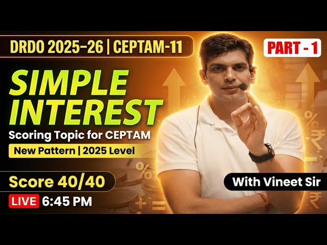 Simple Interest (साधारण ब्याज) Part-1 | Magical Tricks for DRDO CEPTAM 11 | Math's by Vineet Sir