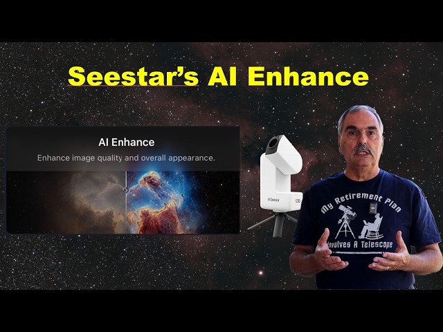 A Guide to Seestar's AI Enhance
