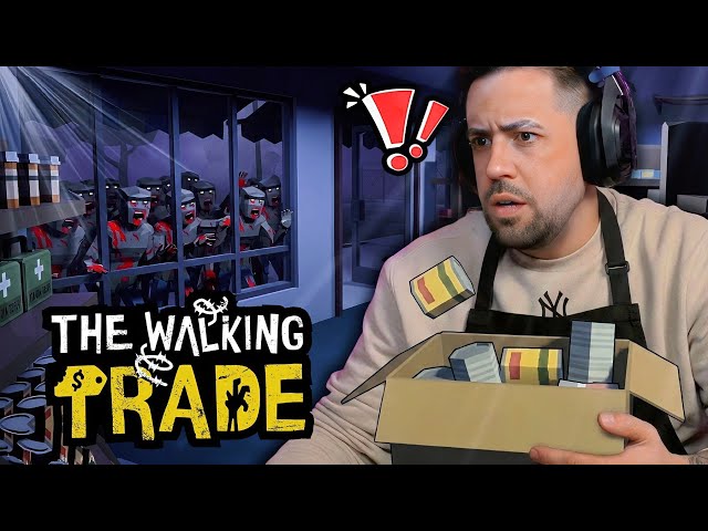 ABRO MI PROPIA TIENDA pero en pleno APOCALIPSIS ZOMBIE 🧟‍♂️  || The Walking Trade 