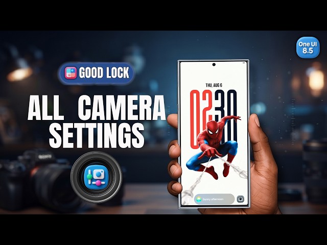 Every Samsung Camera & Video Setting in One Place! | GOOD LOCK Camera Assistant | Doitright_tech