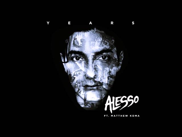 Alesso - Years ft. Matthew Koma