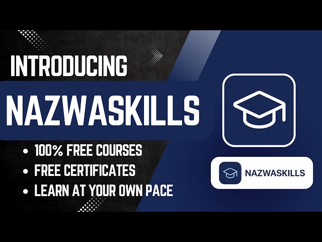 Introducing NAZWASKILLS 🚀 | Free Online Courses & Free Certificates | Learn Future-Ready Skills