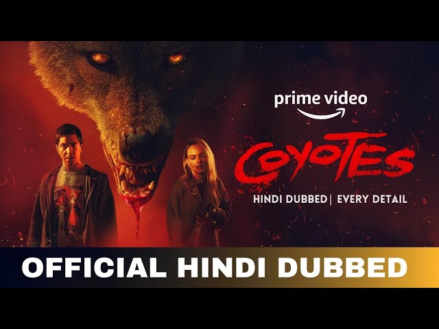 Coyotes Hindi Dubbed & Details | Coyotes Trailer Hindi | Amazon Prime Video