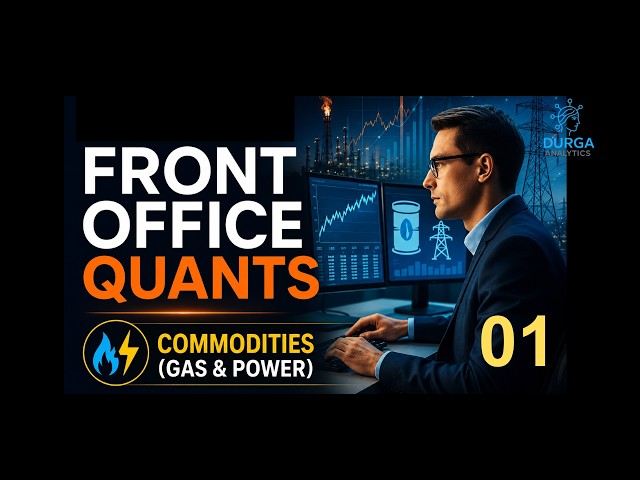 01 Front Office Quant (Chapters 1–8) | Commodities (Gas & Power)
