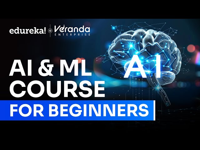 AI & ML Full Course 2025 | Complete Artificial Intelligence and Machine Learning Tutorial |  Edureka