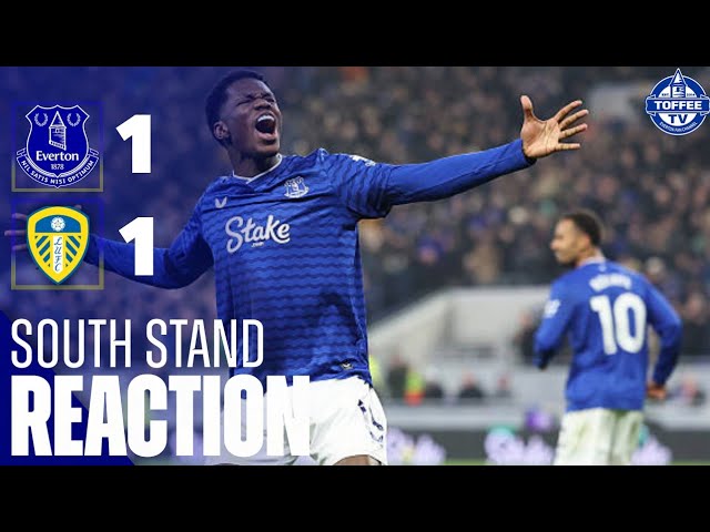 Everton 1-1 Leeds United | South Stand Reaction 