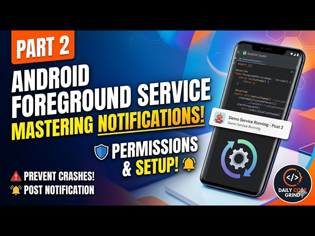 Foreground Service Part 2: Permission checks and Creating Notification