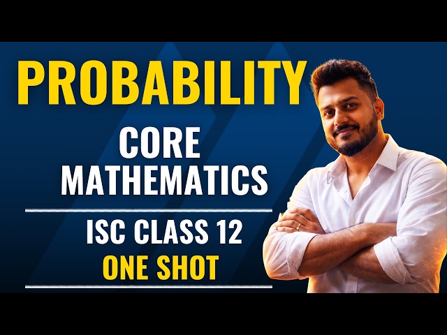 Probability in One Shot | Core Mathematics | ISC class 12 | Yash Maheshwari
