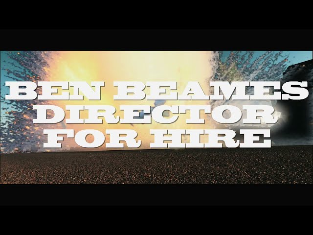 Ben Beames Director for Hire REMASTERED