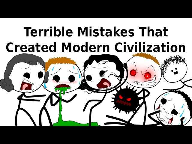 Terrible Mistakes That Created Modern Civilization