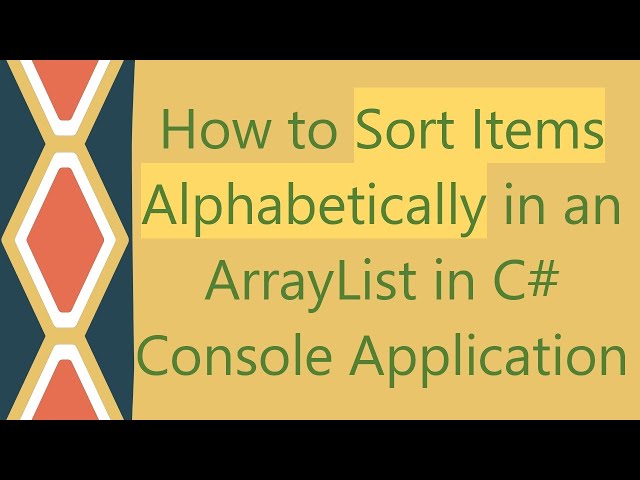 How to Sort Items Alphabetically in an ArrayList in C# Console Application