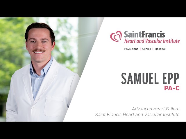 Meet Samuel Epp, PA-C – Advanced Heart Failure with Saint Francis Heart and Vascular Institute