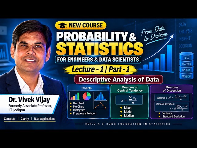 Probability & Statistics | Lecture 1: Descriptive Analysis | Dr. Vivek Vijay, Former IIT Jod. Prof.