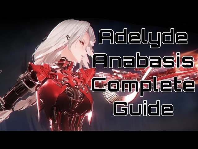 PGR: Adelyde Anabasis Complete Guide