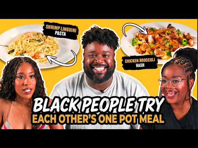 Black People Try Each Other's One Pot Meal