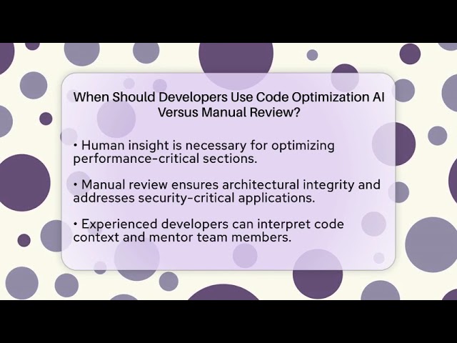 When Should Developers Use Code Optimization AI Versus Manual Review? - Learning To Code With AI