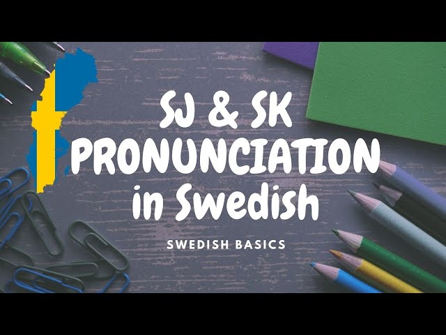SJ & SK pronunciation in Swedish