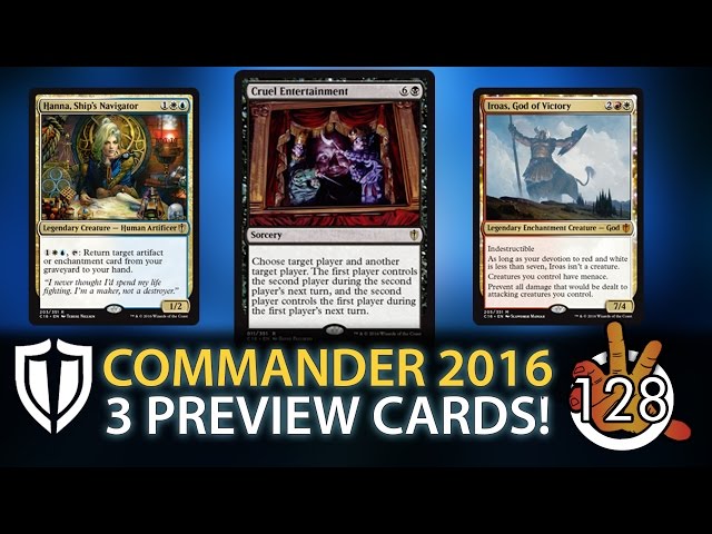 Cruel Entertainment + 2 more COMMANDER 2016 Preview Cards! | The Command Zone 128
