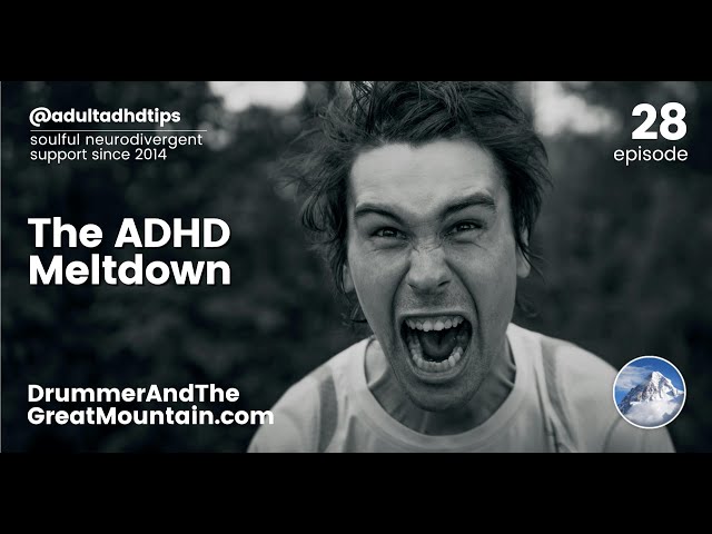 Adult ADHD ADD - The Emotional "Meltdown" - Rage, Anger, Overwhelm.