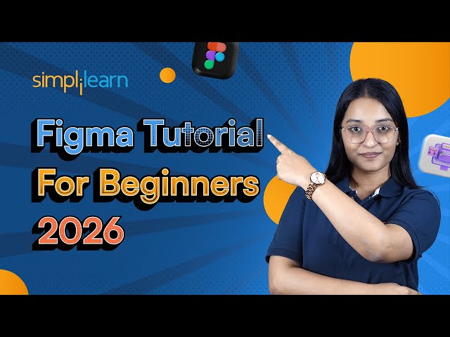 Figma Tutorial For Beginners 2026 | Figma Web Design Design Tutorial | Figma Tutorial| Simplilearn