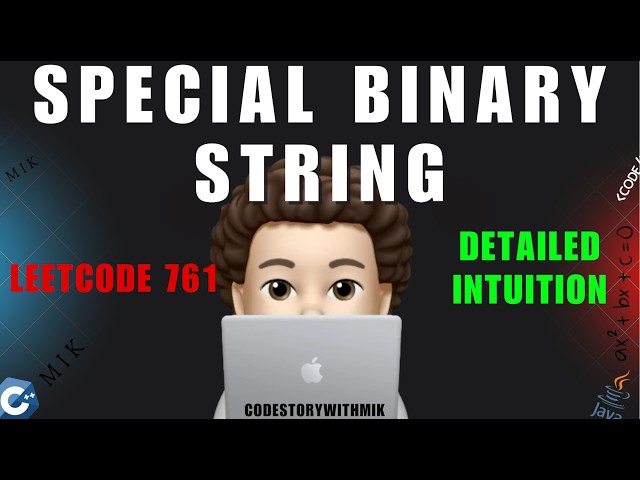 Special Binary String | Detailed Intuition | Dry Run | Leetcode 761 | codestorywithMIK