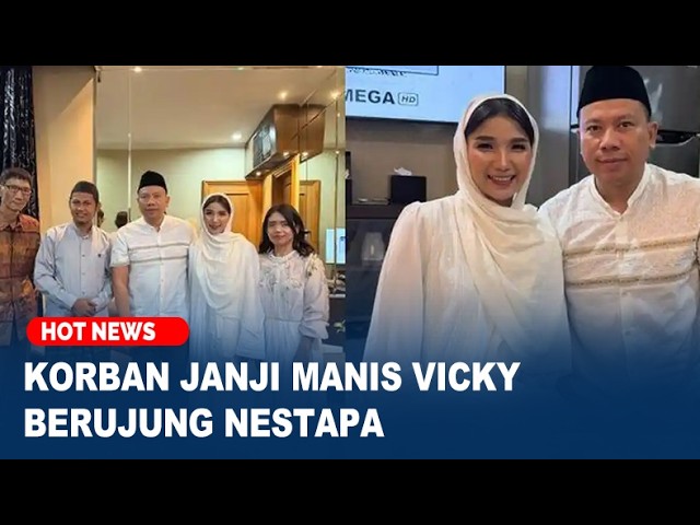 Victim of Vicky Prasetyo's Sweet Talk Ends in Misery, Common-Law Wife Claims She Was Abandoned Du...