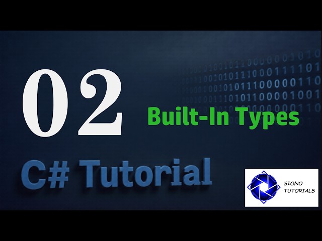 C# Tutorial 02 - Built In Types