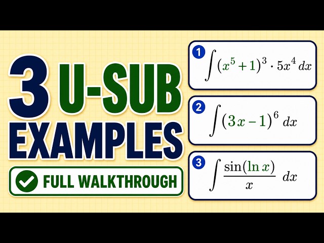 👀 Only 3 Examples to Finally Learn U-Substitution