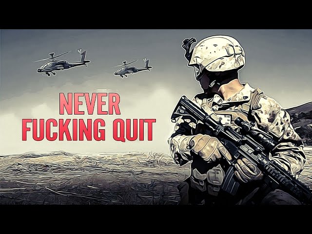 U.S. Marine Corps - "Never F*cking Quit" || USMC Motivation (2022)