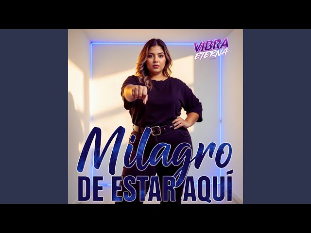 MILAGRO DE ESTAR AQUÍ