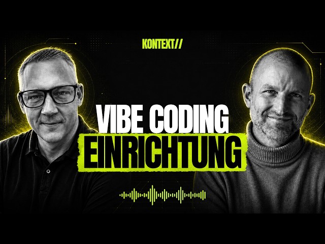 Vibe Coding Setup: So startest du auf dem eigenen Rechner | Kontext.FM #005