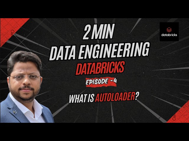 What Is Databricks Auto Loader  — Episode 4