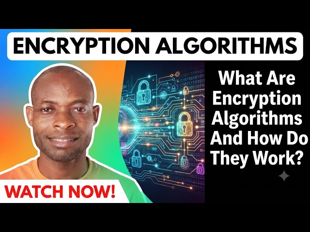 What Are Encryption Algorithms And How Do They Work? | Meaning Of Encryption Algorithms Explained