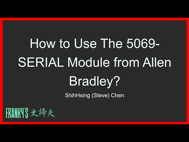 How to Use The 5069-SERIAL Module from Allen Bradley?