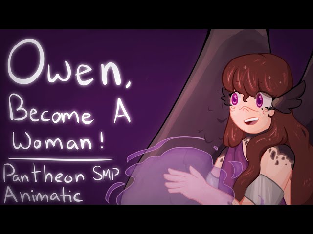 “Become A Woman” | Pantheon SMP Animatic! | Apo, Owen, Pearl, and Sausage