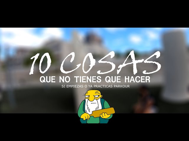 10 COSAS que no tienes que hacer en PARKOUR - [ES]