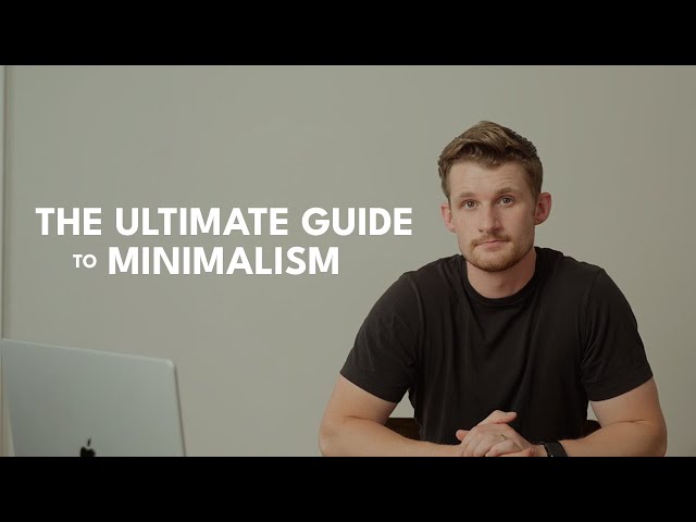 The Ultimate Guide To Minimalism
