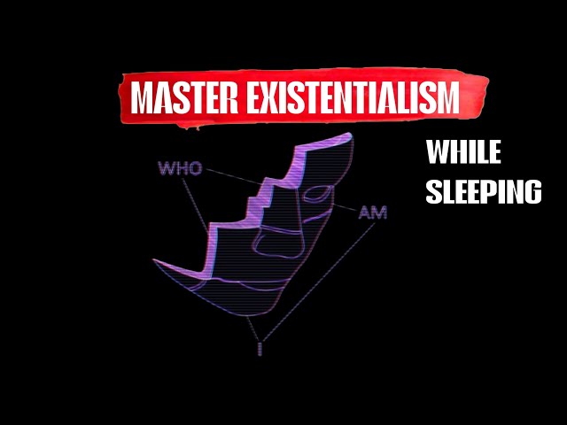 Master Existentialism While Sleeping: The Philosophy of Freedom and Meaning