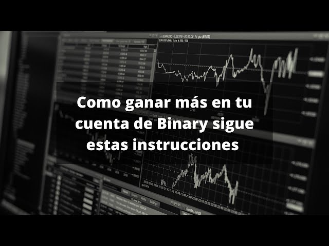 Como ganar más en tu cuenta de Binary  sigue estas instrucciones