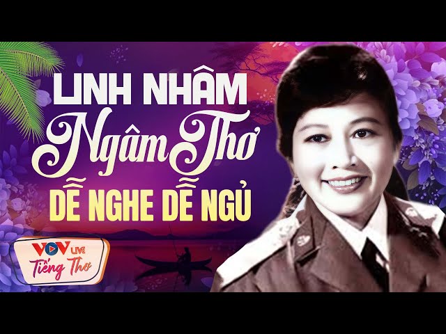 11 Bài Thơ Hay Nhất Của Linh Nhâm Ngủ Ngon - Ngâm Thơ Đêm Khuya Đài Tiếng Nói Việt Nam