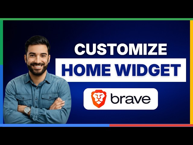 How to customize Brave browser home widget[2026 Full Guide]