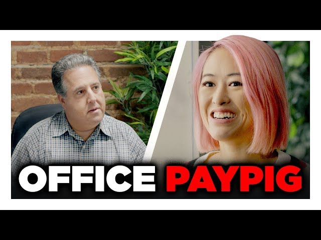 You're Getting an Office Paypig!