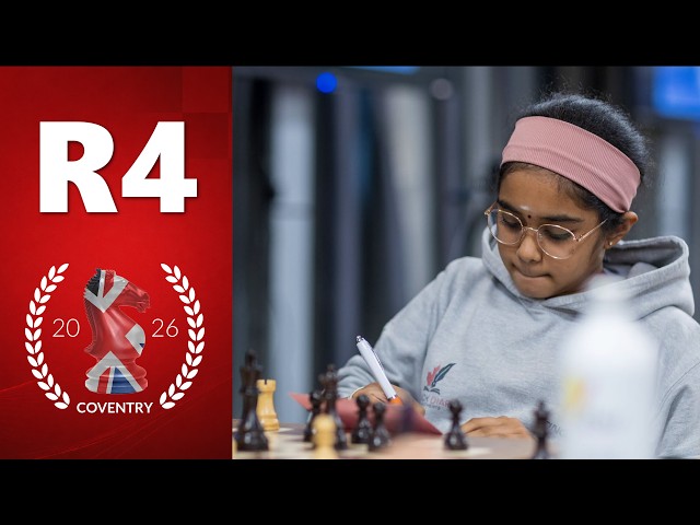 Round 4 | 2026 British Chess Championships – Live With GM's Danny Gormally & Nick Pert