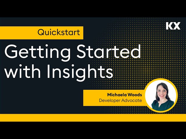 Quickstart Introduction to KDB Insights for Streaming Analytics