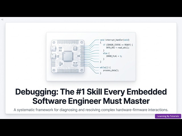 Debugging: The #1 Skill Every Embedded Software Engineer Must Master