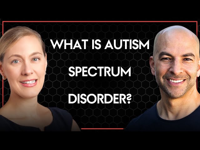 What is autism spectrum disorder (ASD)? | Trenna Sutcliffe and Peter Attia
