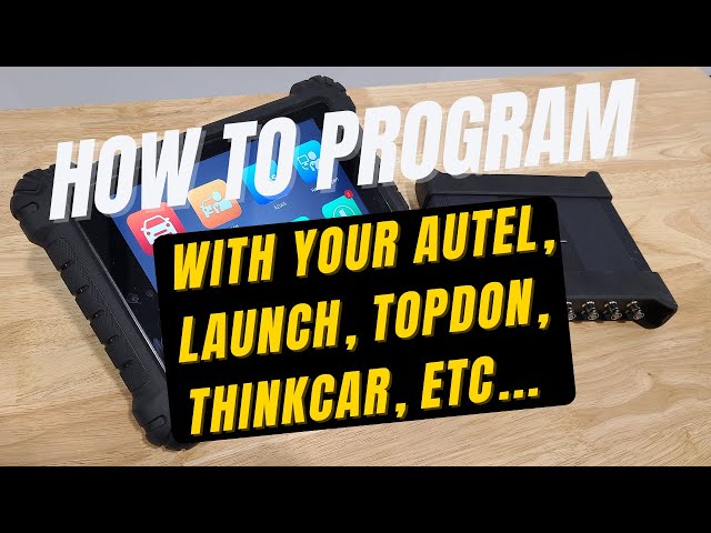 How to program with your Autel, Launch, TOPDON, ThinkCAR, Etc