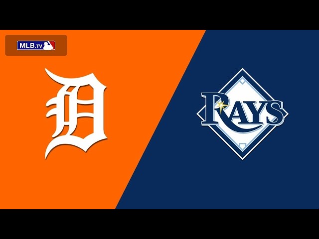 Detroit Tigers vs Tampa Bay Rays Live Stream And Hanging Out