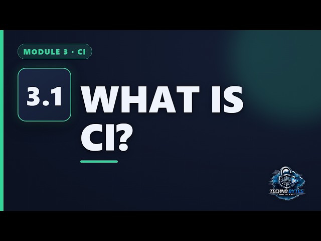 DevOps [3.1] What Is Continuous Integration (CI) & Why It Matters